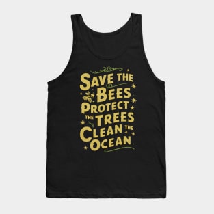 Save The Bees Protect The Trees Clean The Ocean Tank Top